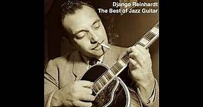 Django Reinhardt - The Best of Jazz Guitar (The Greatest Jazz Masterpieces) [Standard Jazz Tracks]