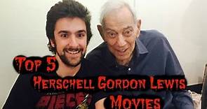 Top 5 Herschell Gordon Lewis Films