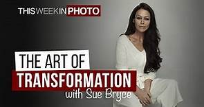 Sue Bryce and the Art of Transformation