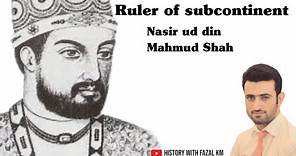 Sultan Nasiruddin Mahmud Shah| By Fazal Khan Mamound.