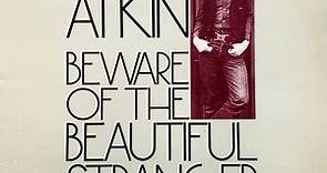 Pete Atkin - Beware Of The Beautiful Stranger