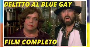 Delitto al Blue Gay | Commedia | Poliziesco | Film completo in italiano