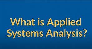 What is Applied Systems Analysis?