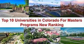 Top 10 UNIVERSITIES IN COLORADO FOR MASTERS PROGRAMS New Ranking