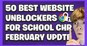 50 BEST WEBSITE UNBLOCKERS For School Chromebook!