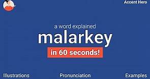 MALARKEY - Meaning and Pronunciation