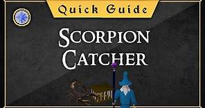 [Quick Guide] Scorpion Catcher