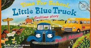 Kids Books Read Aloud - Time for School, Little Blue Truck | Picture Book Reading for Kids | Stories