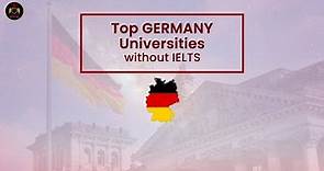 Top German Universities Without IELTS | Study in Germany Without IELTS 2022