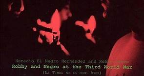 Horacio El Negro Hernandez And Robby Ameen - Robby And Negro At The Third World War (La Timba No Es Como Ayer)