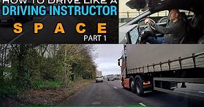 How To Drive Like A Driving Instructor | Space | Part 1