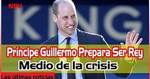 Señal clave El príncipe Guillermo se prepara para SER REY en medio de la crisis