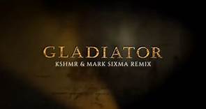 KSHMR & Mark Sixma - Gladiator (remix)