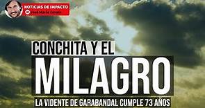 CONCHIITA Y EL MILAGRO | Noticias de impacto