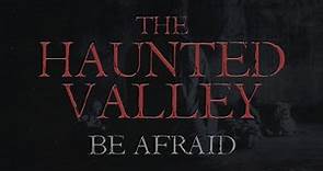 The Haunted Valley - Official Trailer