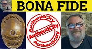 🔵 Bona Fide Meaning - Bona Fide Examples - Bona Fide Defined - Latin In English - Bona Fide