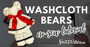 DIY Washcloth Teddy Bear: easy no-sew cute gift!
