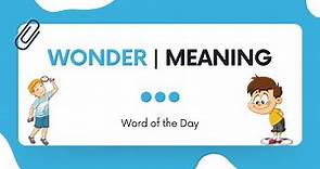 Wonder- Definition | Wonder Meaning | Word of the day | English Vocabulary | English Language