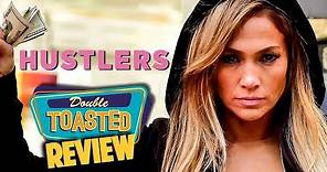 HUSTLERS MOVIE REVIEW - Double Toasted Reviews