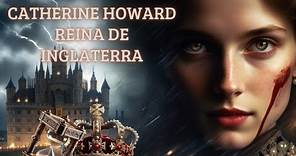 Catalina Howard La Tragica Reina del Escandalo Tudor