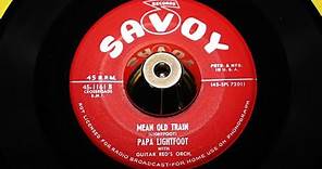 Papa Lightfoot ‎- Mean Old Train- Savoy Records : 1161 manship mint (45s)
