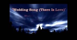 Wedding Song (There Is Love) - Paul Stookey