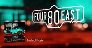 Four80East - Busted Flush