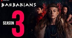 Barbarians Season 3 Release Date Updates | Will There Be A Third Season Of Barbarians On Netflix?