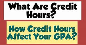 What Are Credit Hours? | How Credit Hours Affect GPA And CGPA | University Credit Hour | Credit Hour