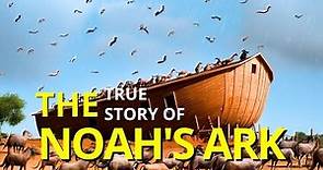 THE TRUE STORY OF NOAH'S ARK [FULL]