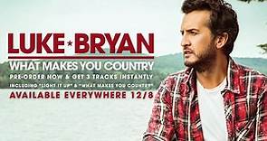 Luke Bryan | What Makes You Country