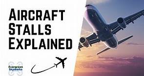 Aircraft Stalls Explained | Everything Pilots Need to Know about Airplane Stalls and Angle of Attack