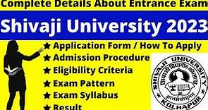 Shivaji University 2023 Full Details: Notification, Date, Application, Syllabus, Pattern Eligibility