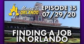 Finding a Job in Orlando | Moving to Orlando | 07/29/20