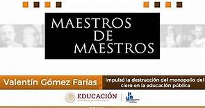 Valentín Gómez Farías | Maestros de Maestros