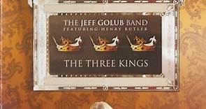 The Jeff Golub Band Featuring  Henry Butler - The Three Kings