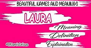 LAURA name meaning | LAURA meaning | LAURA name and meanings | LAURA means‎ @Owesomic