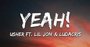 Usher - Yeah! (Lyrics) ft. Lil Jon, Ludacris