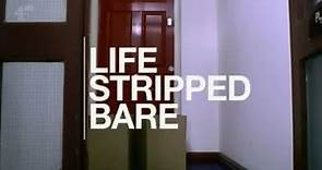 Life Stripped Bare (4:20) - UK reality show - YTboob