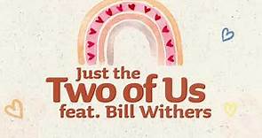 Grover Washington Jr. feat. Bill Withers - Just the Two of Us (Official Lyric Video)