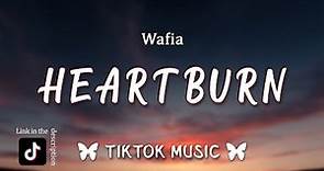 Wafia - Heartburn (Lyrics) Tell me, why am I emotional, When I knew it from the start? [TikTok Song]