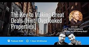 The Key to Making Great Real Estate Deals with Mark Hentemann | BiggerPockets Podcast 280