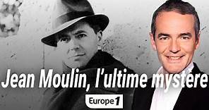 Au coeur de l'histoire : Jean Moulin, l'ultime mystère (Franck Ferrand)