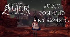 Alice Madness Returns, juego completo en Español | Sin comentarios. (PC)