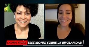 Laura Rivas: Testimonio sobre la bipolaridad