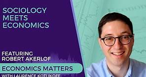 Join Economics Matters for a Fascinating Conversation with Economist Robert Akerlof