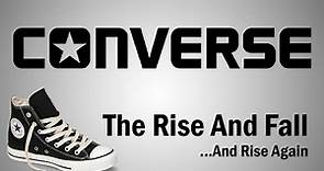 Converse - The Rise and Fall...And Rise Again