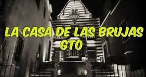 La leyenda de la casa de las brujas 🧙‍♀️ 👻( Guanajuato)