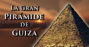La Gran Pirámide de Guiza | ¿Cómo se construyó la Gran Pirámide?