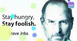 Quote Explain: Stay hungry, stay foolish. - Steve Jobs